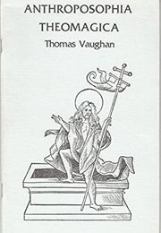 Anthroposophia Theomagica (Thomas Vaughan)