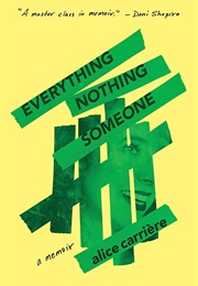 Everything/Nothing/Someone: A Memoir (Alice Carriere)