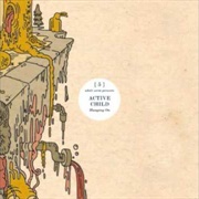Active Child - Hanging On