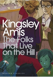 The Folks That Live on the Hill (Kingsley Amis)