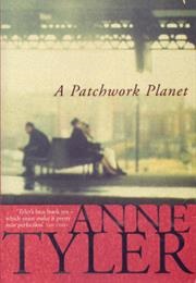 A Patchwork Planet (Anne Tyler)