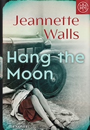 Hang the Moon (Jeannette Walls)