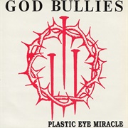 God Bullies - Plastic Eye Miracle