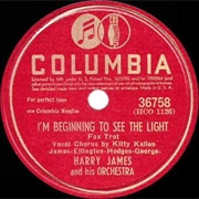 I'm Beginning to See the Light - Harry James