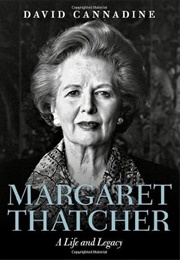 Margaret Thatcher: A Life and Legacy (David Cannadine)