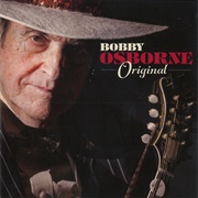 Bobby Osborne – Original