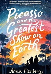 Picasso and the Greatest Show on Earth (Anna Fienberg)