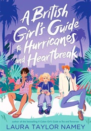 A British Girl's Guide to Hurricanes and Heartbreak (Laura Taylor Namey)