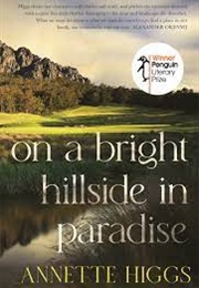 On a Bright Hillside in Paradise (Annette Higgs)
