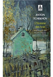 L'homme Des Bois (Anton Chekhov)