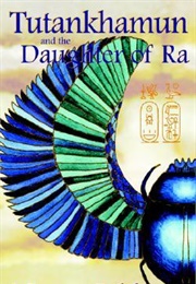 Tutankhamun and the Daughter of Ra (Moyra Caldecott)
