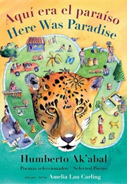 Aquí Era El Paraíso/Here Was Paradise (Humberto Ak'abal)
