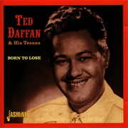 Those Blue Eyes Don't Sparkle Anymore - Ted Daffan and His Texans