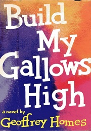 Build My Gallows High (Geoffrey Homes)