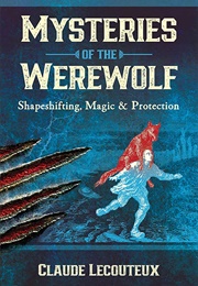 Mysteries of the Werewolf (Claude Lecouteux)