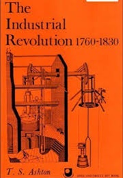 The Industrial Revolution 1760-1830 (T. S. Ashton)