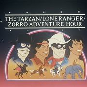 The Tarzan/ Lone Ranger/ Zorro Adventure Hour