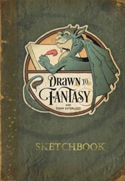 Drawn to Fantasy Sketchbook (Tony Diterlizzi)