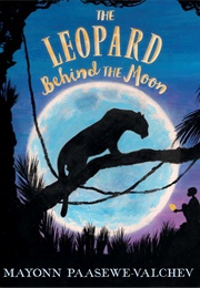 The Leopard Behind the Moon (Mayonn Paasewe-Valchev)