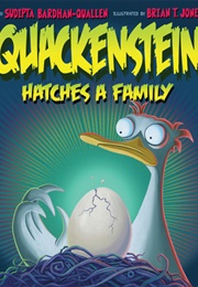 Quackenstein Hatches a Family (Sudipta Bardhan-Quallen)