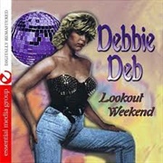 Look Out Weekend - Debbie Deb