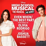 Even When/ the Best Part (Olivia Rodrigo, Joshua Bassett)