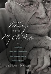Mondays With My Old Pastor (José Luis Navajo)