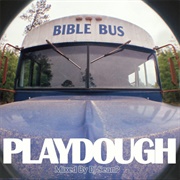 Playdough - Bible Bus Mixtape