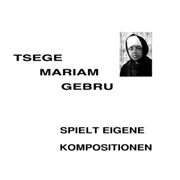 Tsege Mariam Gebru- Spielt Eigen Kompositionen