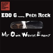 Edo. G & Pete Rock - My Own Worst Enemy