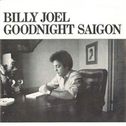 Goodnight Saigon- Billy Joel
