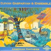 Armenian Fantasies Djivan Gasparyan & Ensemble