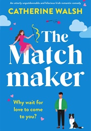 The Matchmaker (Catherine Walsh)
