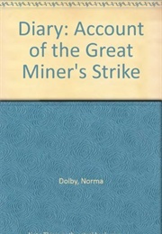 Norma Dolby's Diary: An Account of the Great Miners' Strike (Norma Dolby)