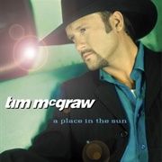 A Place in the Sun (Tim McGraw, 1999)