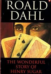 The Wonderful World of Henry Sugar (Roald Dahl)