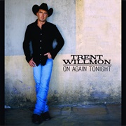 On Again Tonight - Trent Willmon