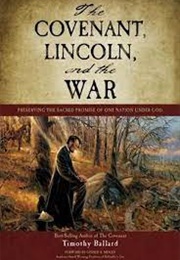 The Covenant, Lincoln, and the War (Ballard)
