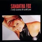 I Only Wanna Be With You - Samantha Fox
