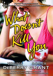 What Doesn't Kill You (Virginia Deberry)