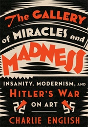 The Gallery of Miracles and Madness (Charlie English)