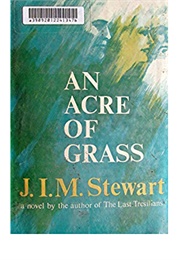 An Acre of Grass (J.I.M. Stewart)