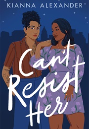 Can't Resist Her (Kianna Alexander)