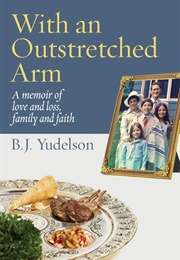 With an Outstretched Arm (B. J. Yudelson)
