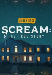 Scream: The True Story (2022)