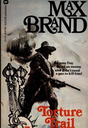Torture Trail (Max Brand)