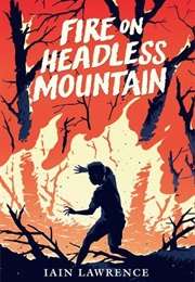 Fire on Headless Mountain (Iain Lawrence)