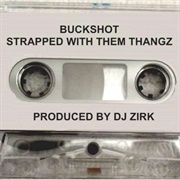 Buckshot - Strapped With Them Thangz