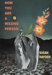 Now You Are a Missing Person (Susan Hayden)