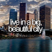Live in a Big, Beautiful City